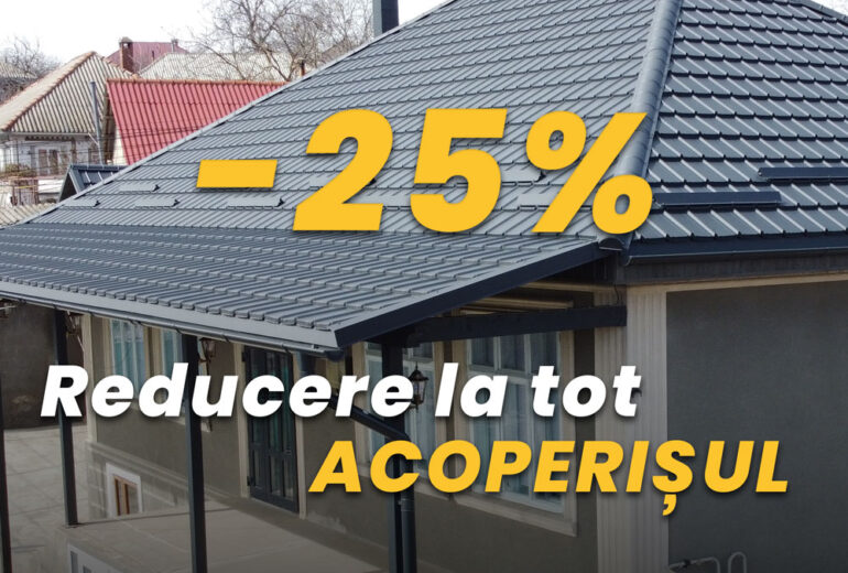 Reducere 25$ la tot acoperisul din tigla metalica